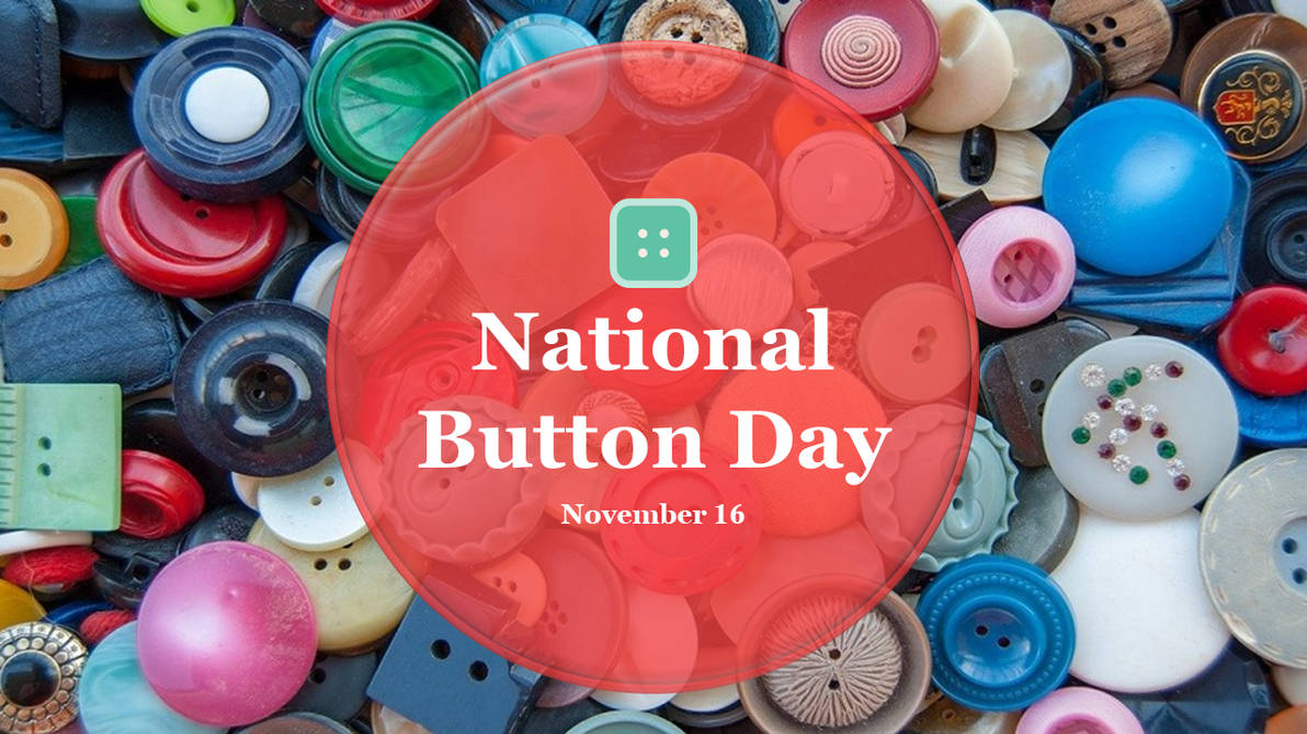 Button Week 100015-National-Button-Day 01 by JerlinAnu on DeviantArt