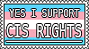yes i support cis rights