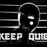 :Keep Quiet: