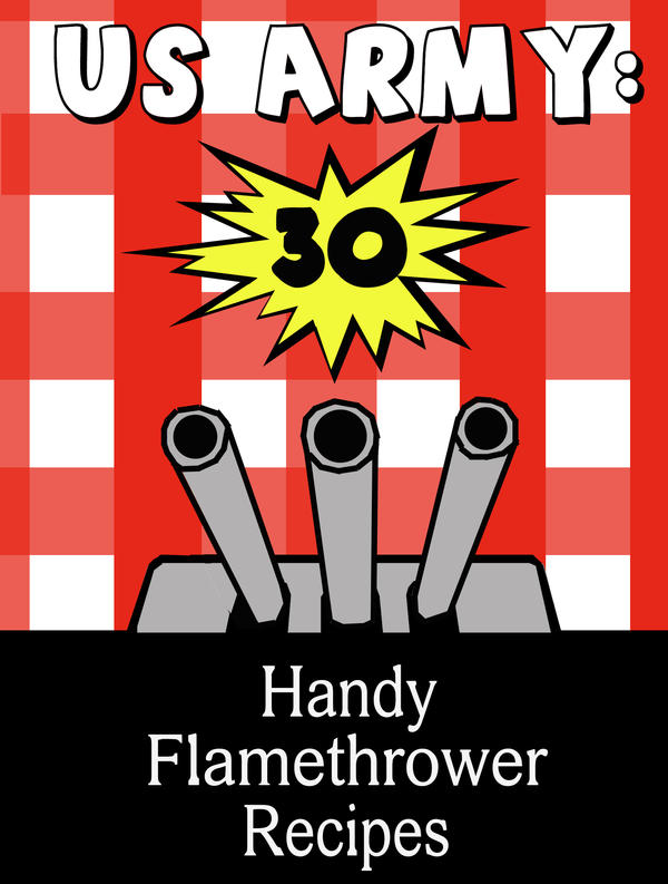 30 Handy Flamethrower Recipes