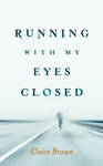 Book Cover Design for Running with my Eyes Closed by ebooklaunch