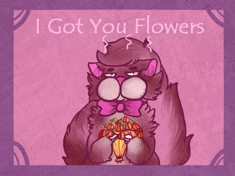 I Got You Flowers