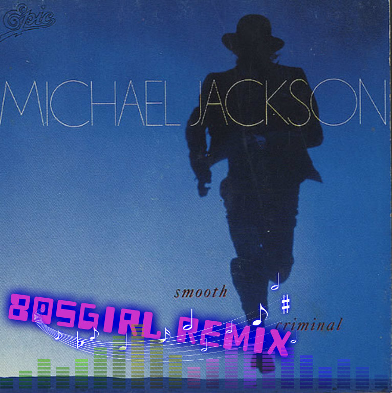 Smooth Criminal- 80sGirl Remix