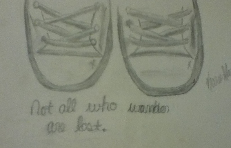 Not all who wander are lost...