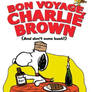 Bon Voyage Charlie Brown (And Don't Come Back)