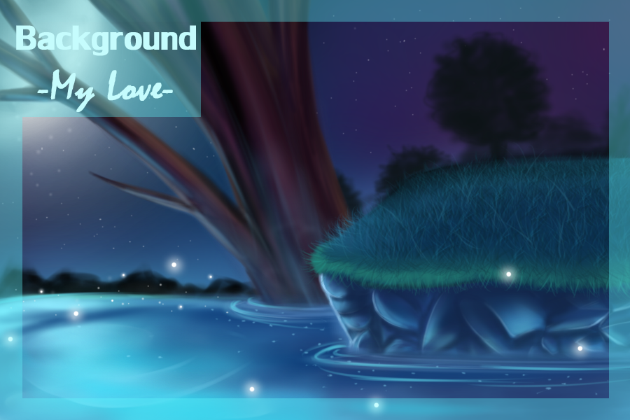 Speedpaint- My Love [Backgrounding]