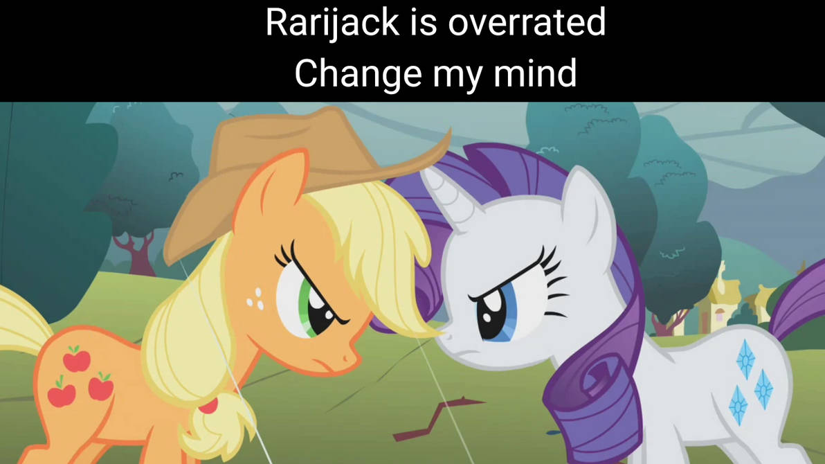 I Hate Rarijack Rarijack is overrated. Change my mind by Coolgear10 on DeviantArt