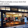 A Soup Store That Sells Clothes