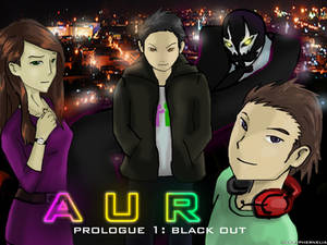 AUR prologue 1:black out