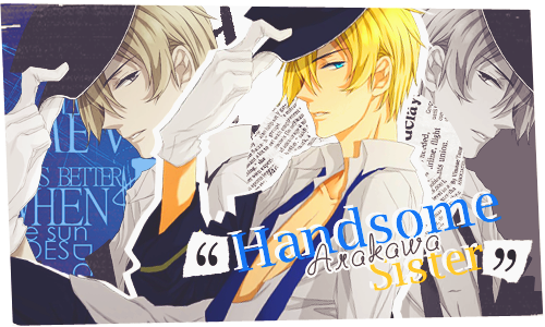 SIGNATURE - Handsome Sister - Arakawa