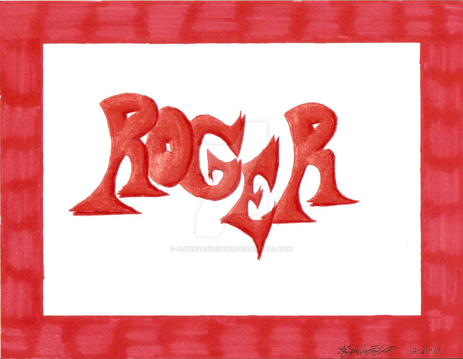 Lettering for Roger by Ashes2Ashes9986 on DeviantArt