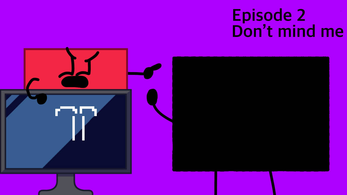 Inanimate objects ep2 dont mind me (REMAKE) by tylan678 on DeviantArt