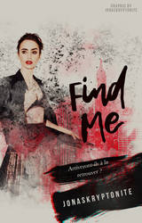 Find Me // Wattpad Cover