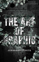 The Art Of Graphic // Wattpad Cover