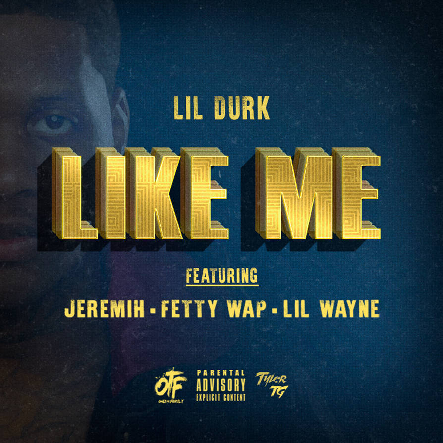 Lil Durk Like Me by DesignedByTyler on DeviantArt