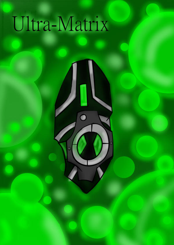 Ben 10,000: Ultra-Matrix drawing model by davidshadow275 on DeviantArt