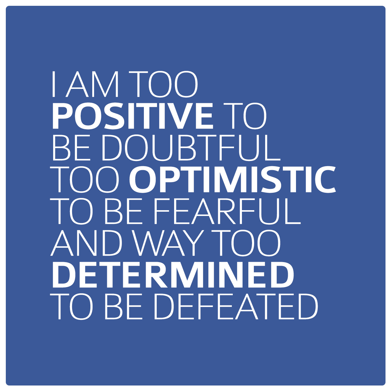 Too Positive, Too Optimistic, Too Determined