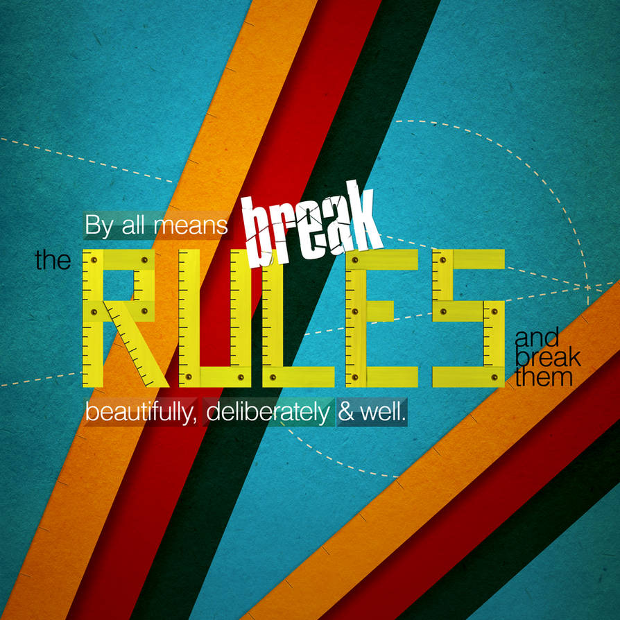 Break the rules