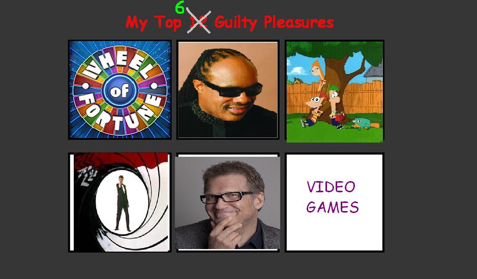 My Top 6 Guilty Pleasures