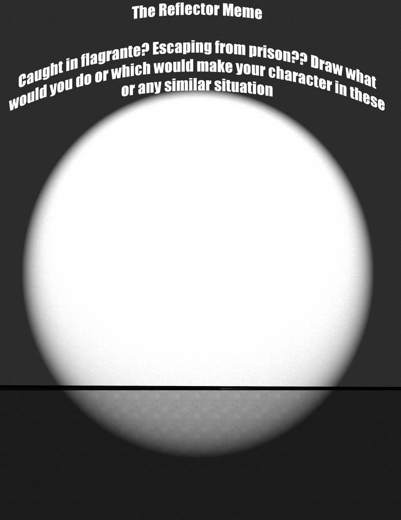 The Reflector Meme AKA LIGHTS, PLEASE! by Ask-PrinceofArtisans on ...
