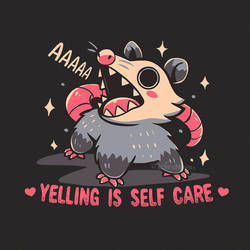Yelling Is Self Care