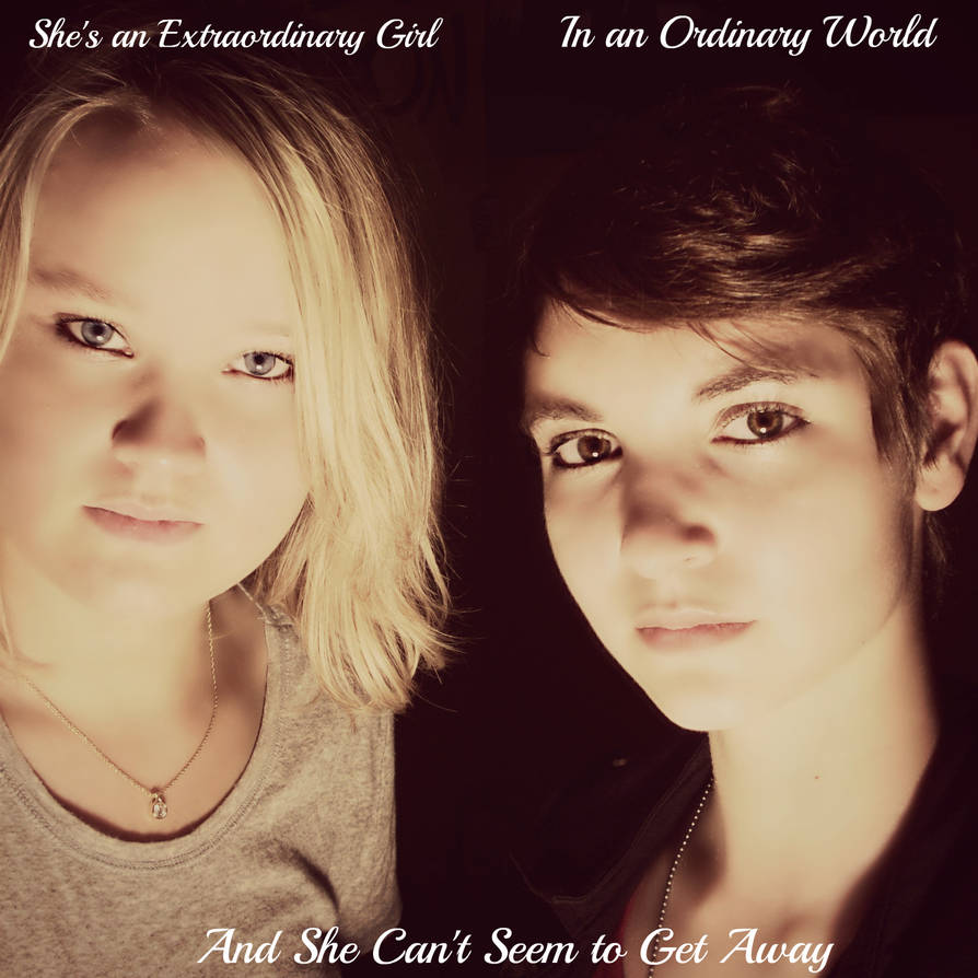 Extrodinary Girl Extraordinary Girl by ShyMelody on DeviantArt