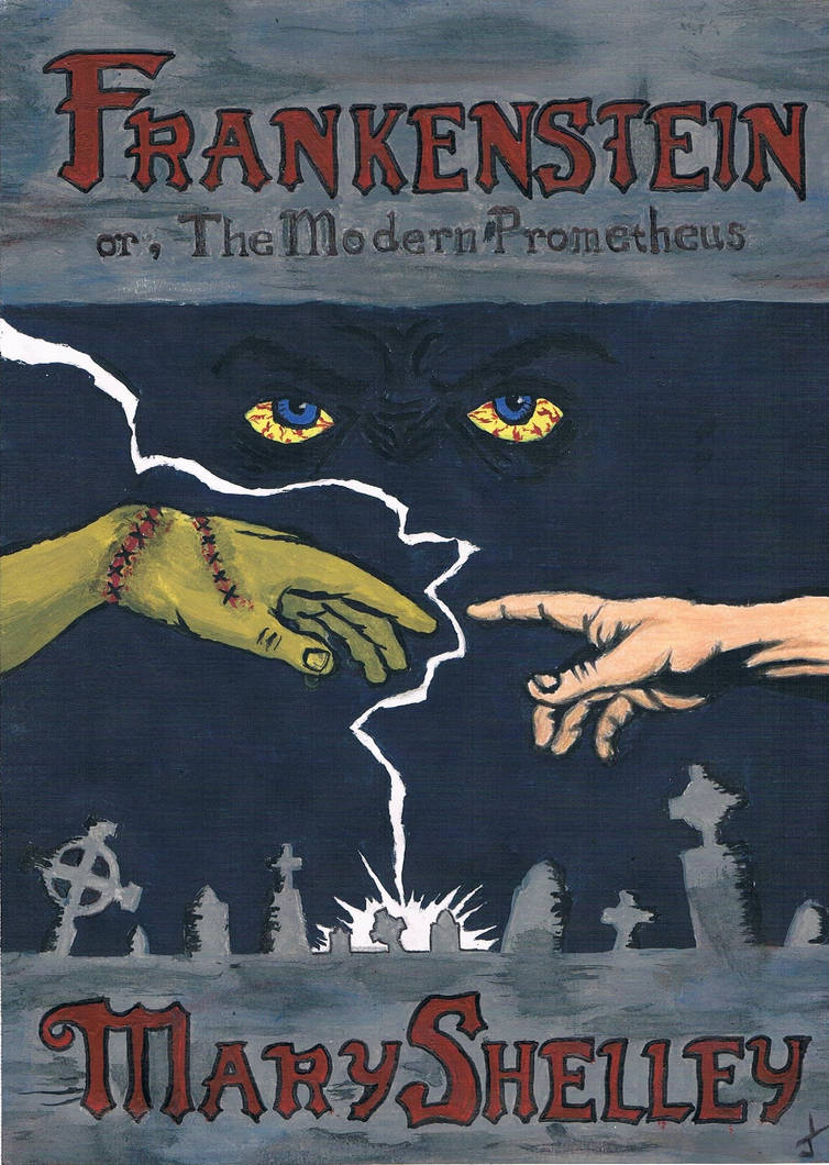 Frankenstein, or the Modern Prometheus
