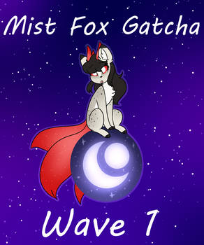 Mist Fox Gatcha Part 2 (Wave 1) - Closed