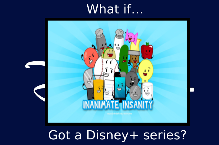 What if Inanimate Insanity Got a Disney+ Series? by bluepoke43 on ...