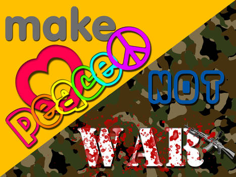 make peace not war