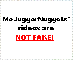 McJuggerNuggets' videos are NOT FAKE!