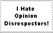 I Hate Opinion Disrespectors