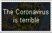 The Coronavirus is terrible