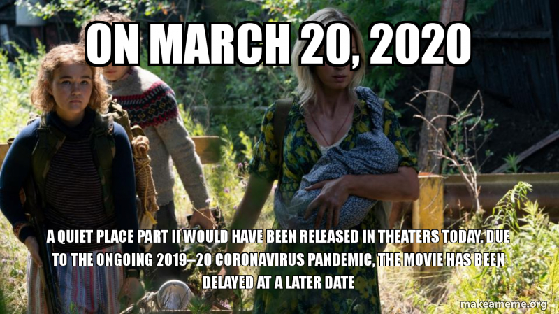 A Quiet Place Part Ii Delayed Meme By Supermariofan65 On Deviantart A Quiet Place Part Ii Delayed Meme By Supermariofan65 On Deviantart