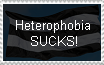 Heterophobia SUCKS!