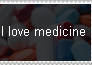 I love medicine