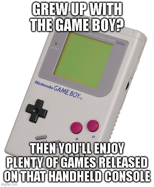 Game boy advance! - Imgflip