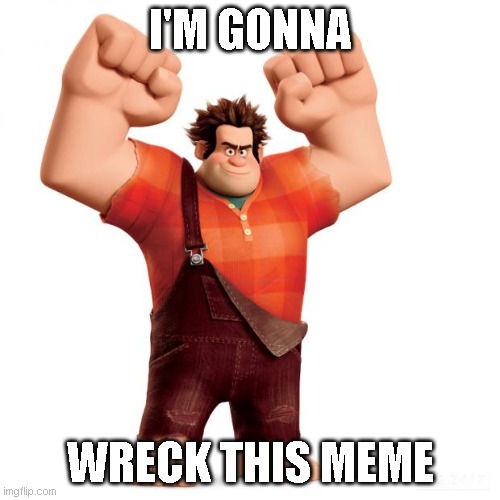 Wreck-It Ralph Meme by SuperMarioFan65 on DeviantArt