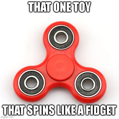 Fidget Meme Fidget Spinner Meme by SuperMarioFan65 on DeviantArt