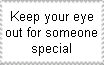 Keep your eye out for someone special
