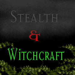 Stealth and Witchcraft Title Card
