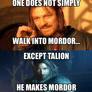 One Does Not Simply Walk Into Mordor... Maybe?