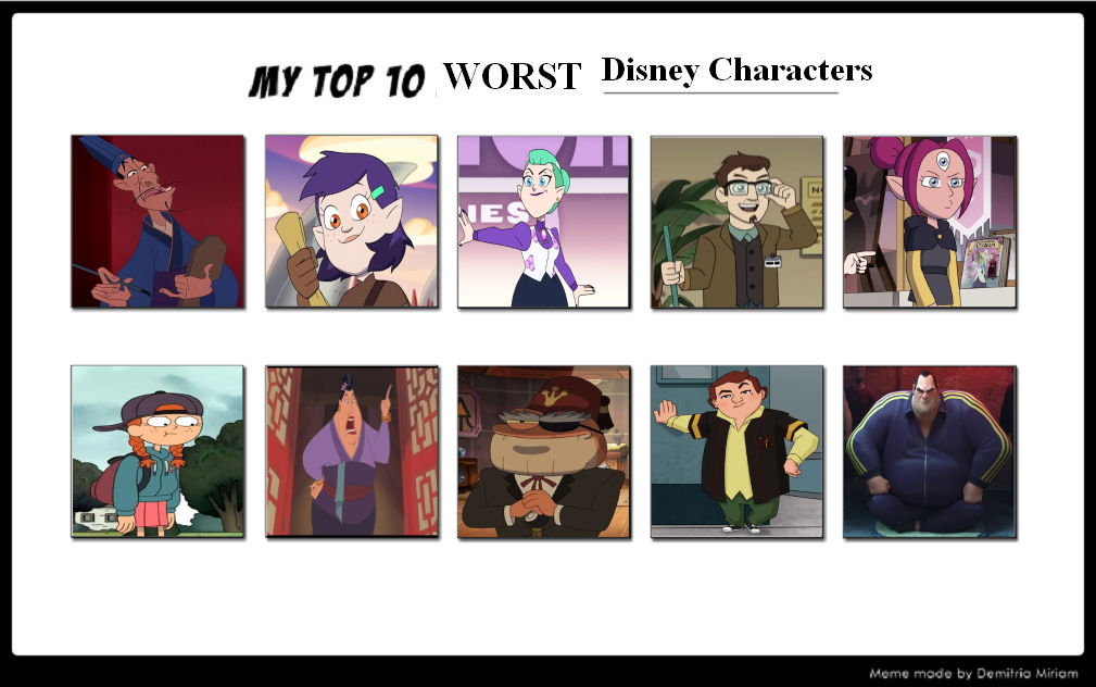 My Top 10 Worst Disney Characters by KayloshiWarrior on DeviantArt