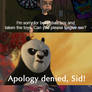 Po Denies Sid's Apology