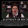 Batman Is Rich Demotivational Poster