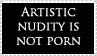 Artistic nudity is not porn.
