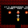 It's Dangerous to go Alone...