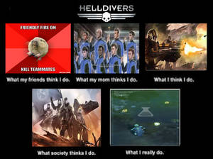 HellDivers:  What I Think I Do Meme