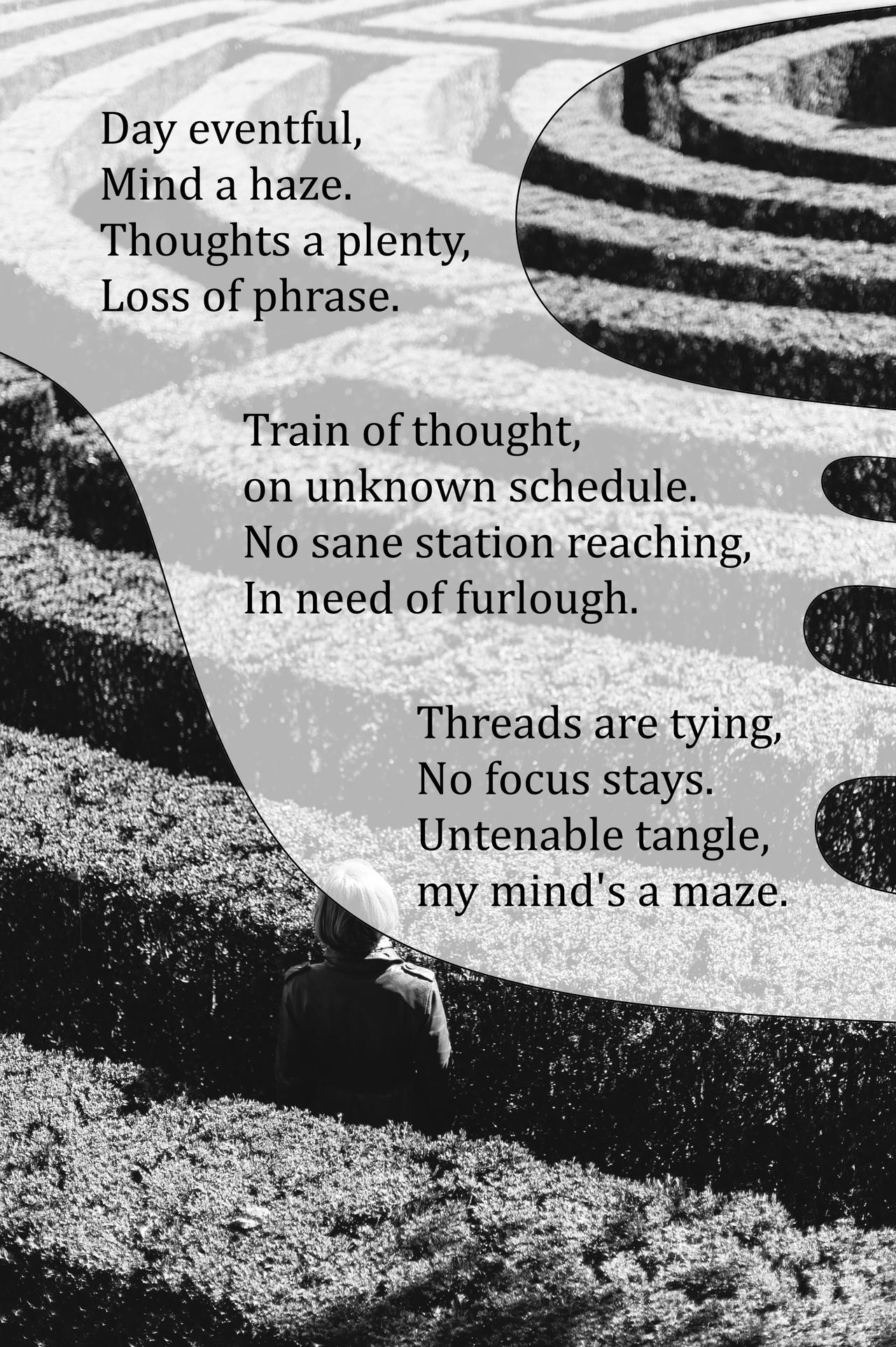 Mind's a maze - an after work poem by PiezometricPoetry on DeviantArt