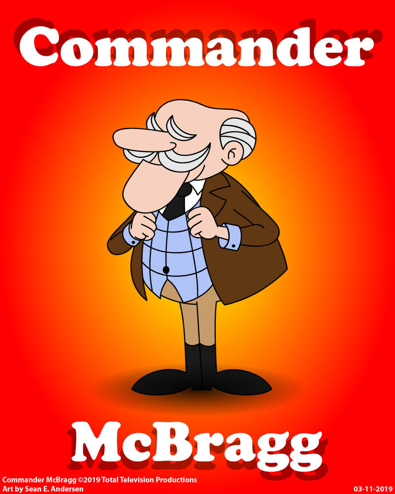 Commander Mc The World of Commander McBragg by TheRealSneakers on DeviantArt